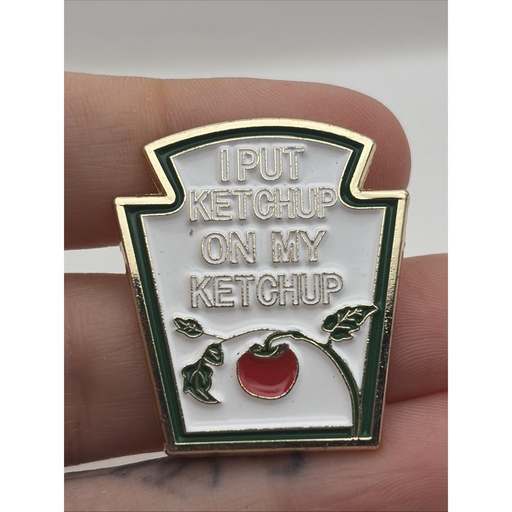 I Put Ketchup On My Ketchup Funny Tomato Lapel Hat Pin